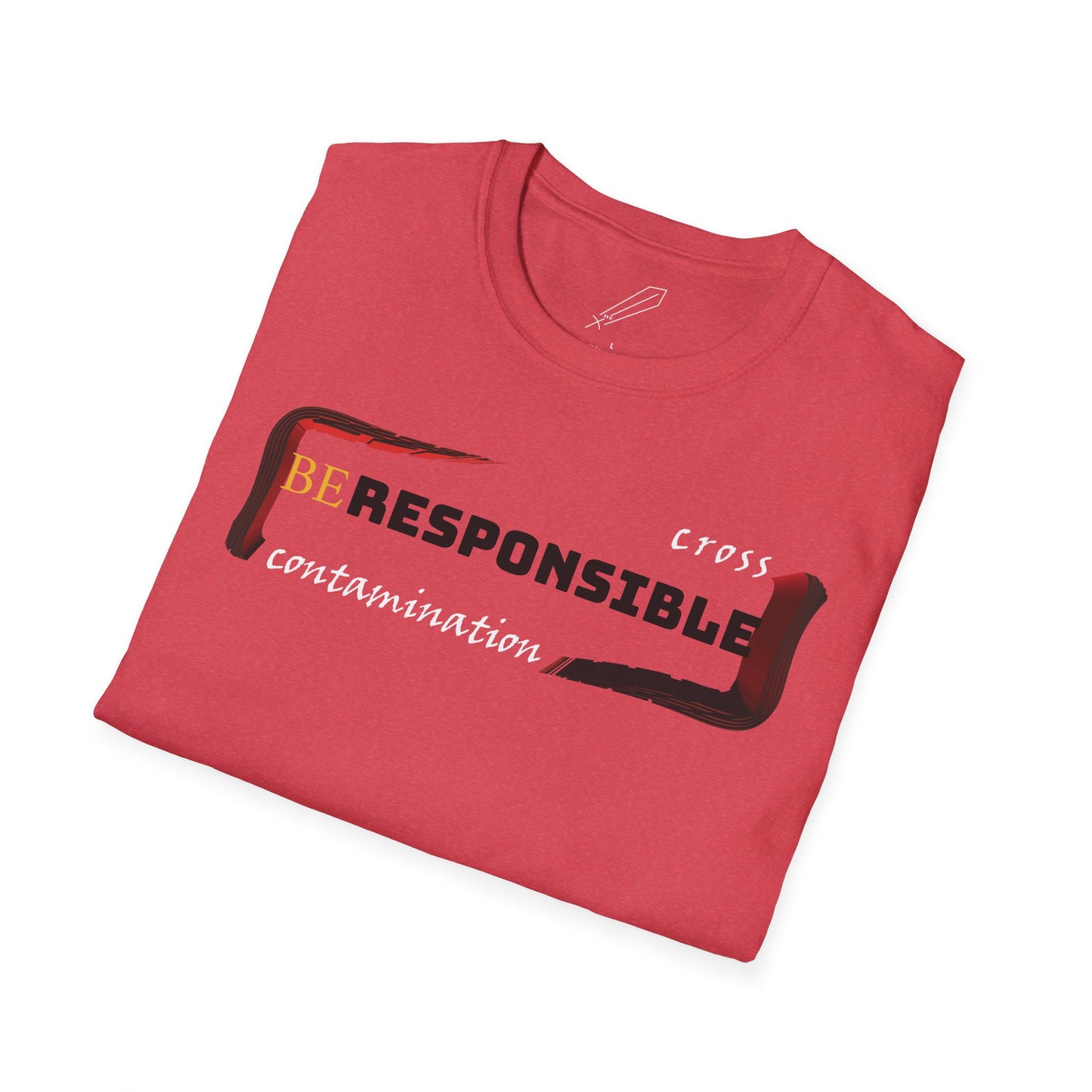 BE RESPONSIBLE Unisex Softstyle T-Shirt