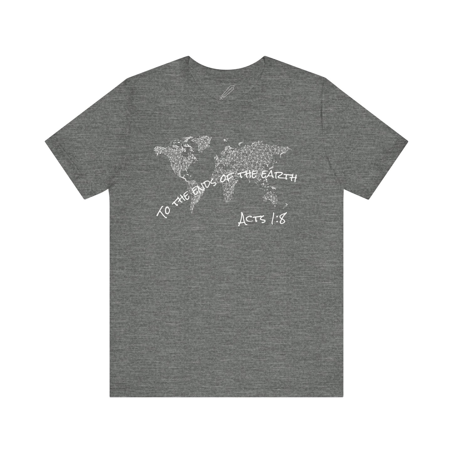 To the ends of the earth - Acts 1:8 - Unisex Tshirt