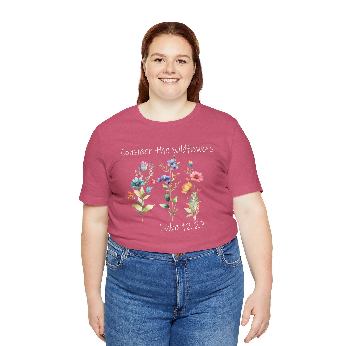 Consider the Wildflowers - Luke 12:27 Unisex Tshirt