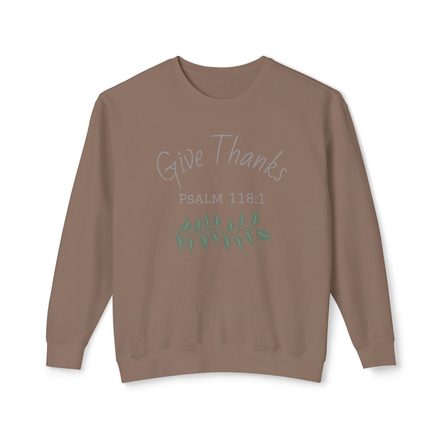 Give Thanks - Psalm 118:1 Sweatshirt