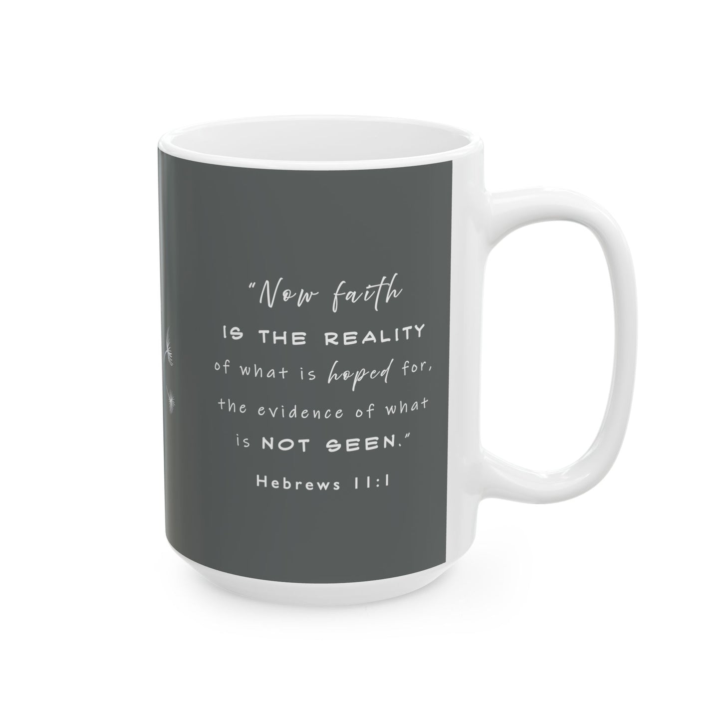 Faith Mug - Hebrews 11:1 Ceramic Mug, (11oz, 15oz)