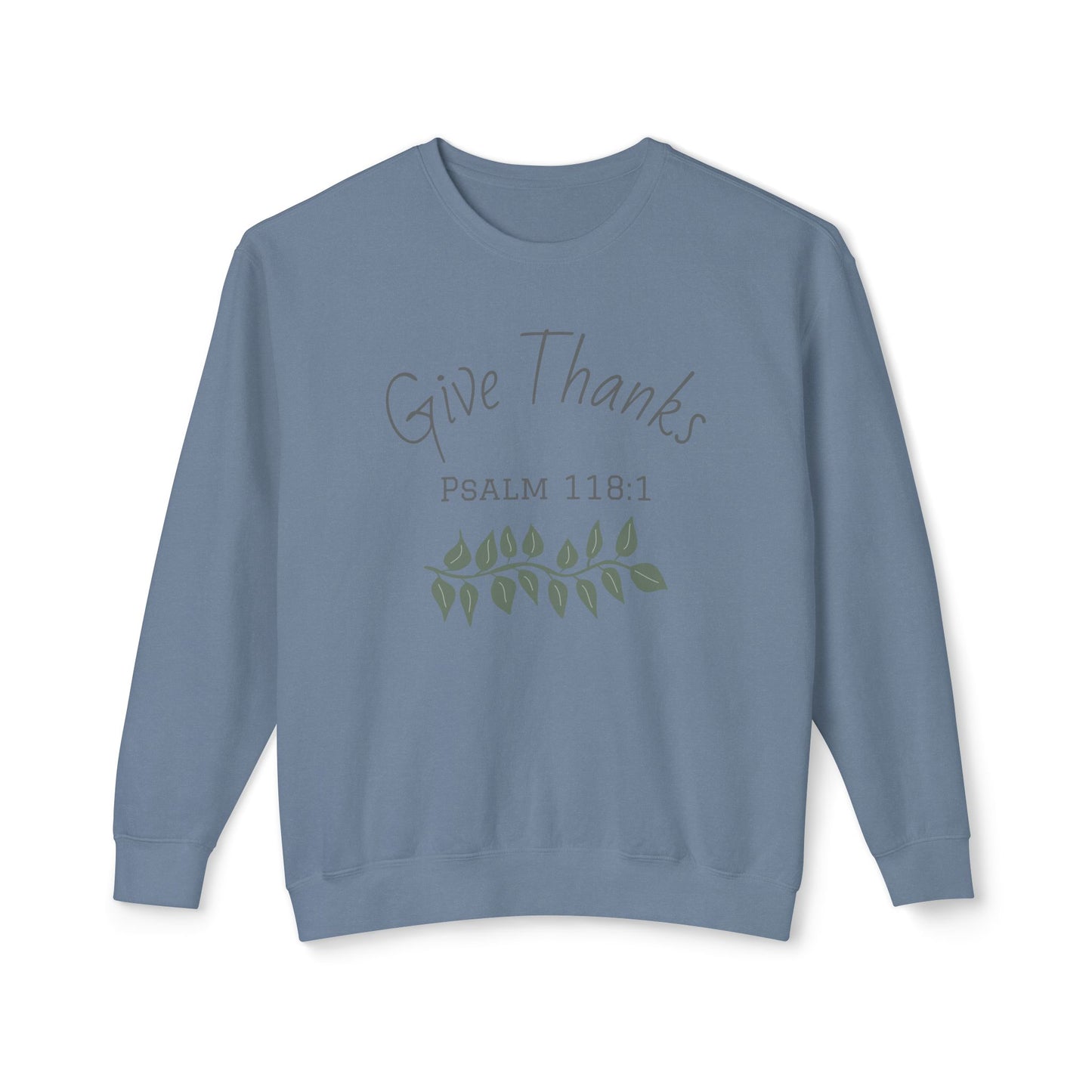 Give Thanks - Psalm 118:1 Sweatshirt