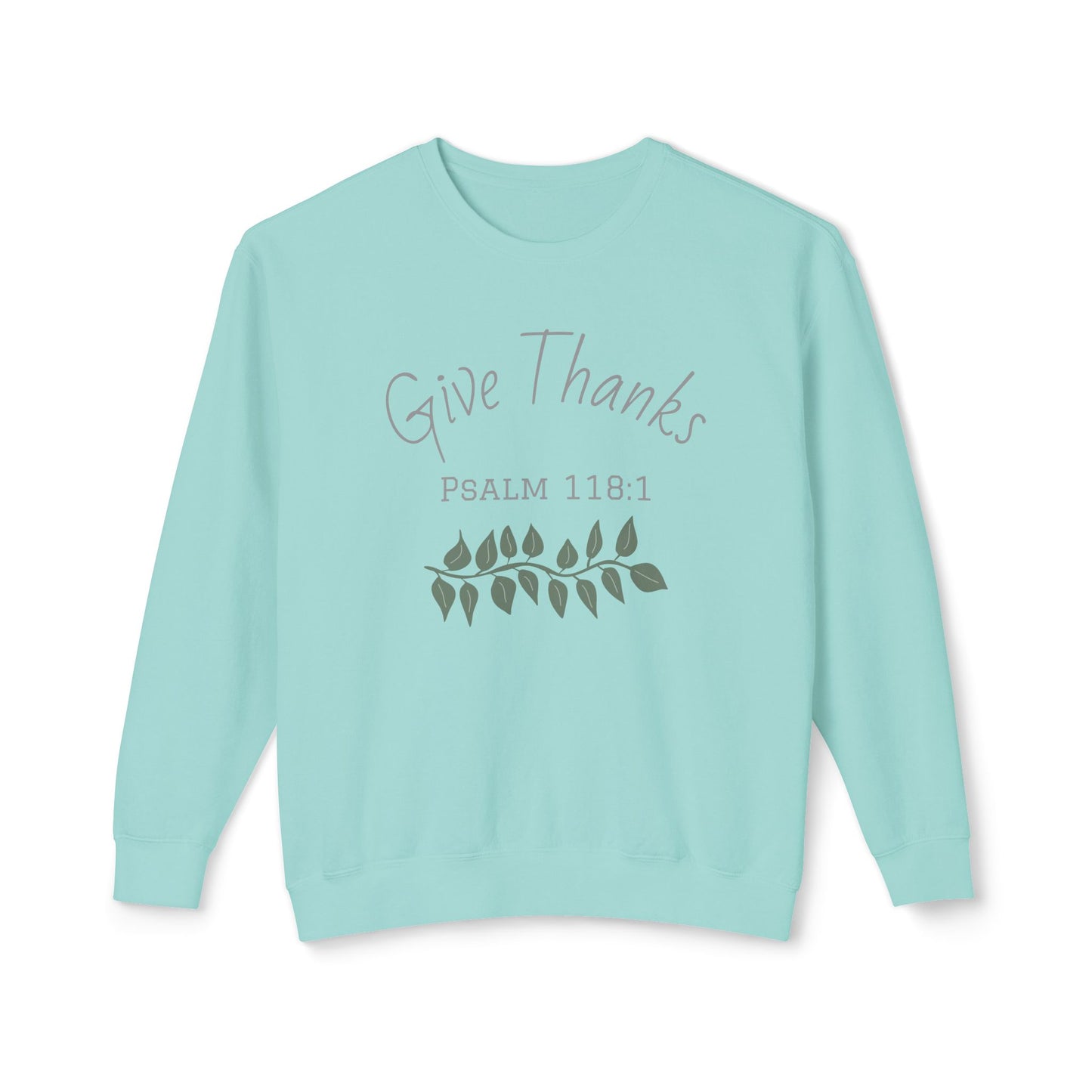 Give Thanks - Psalm 118:1 Sweatshirt