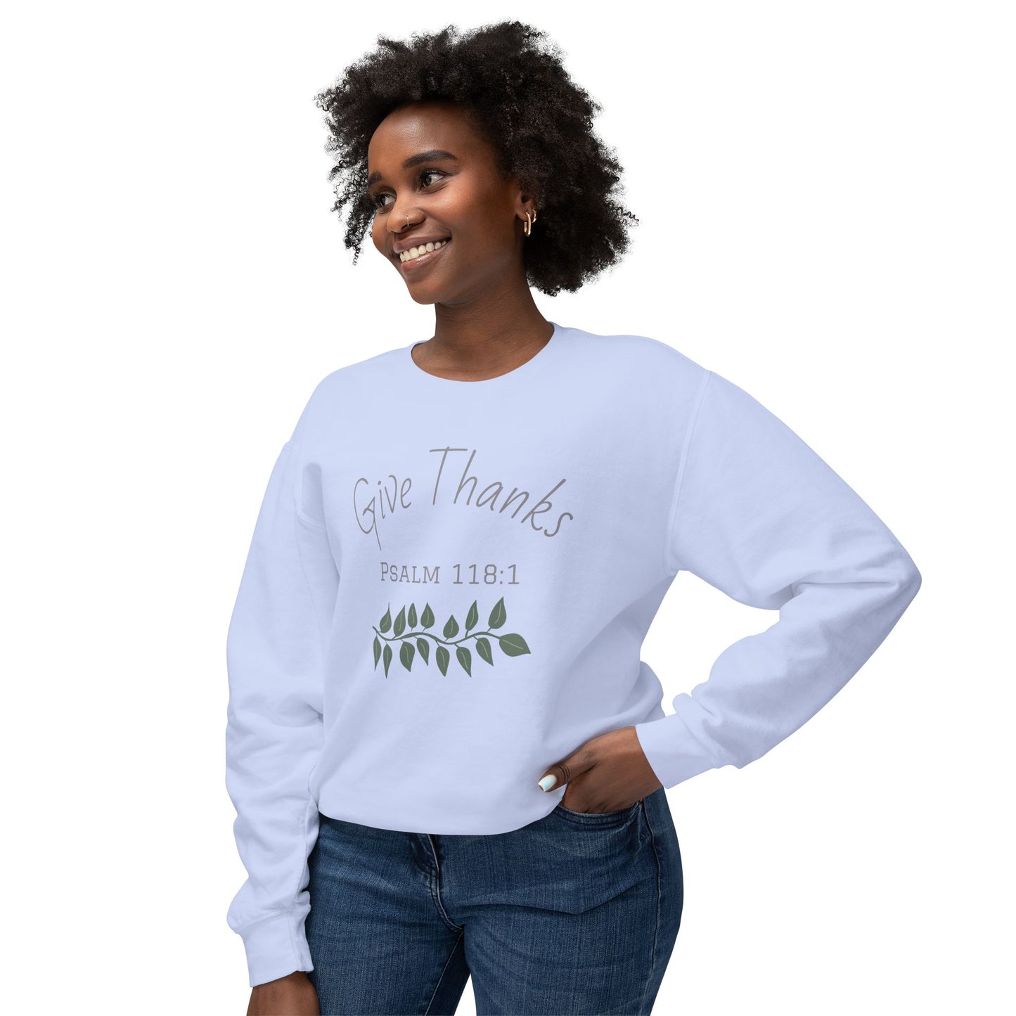 Give Thanks - Psalm 118:1 Sweatshirt