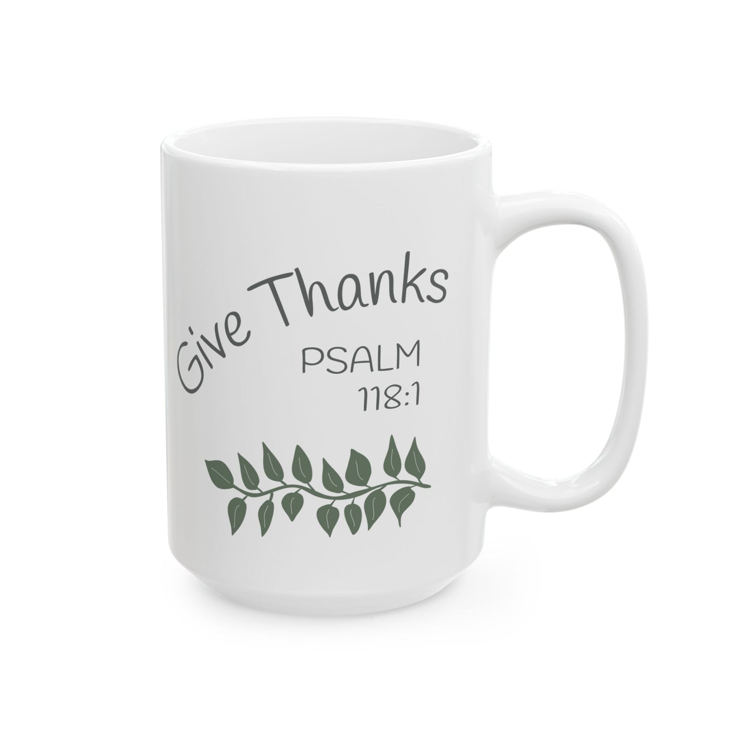 Give Thanks Mug - Psalm 118:1 (11 or 15 oz)