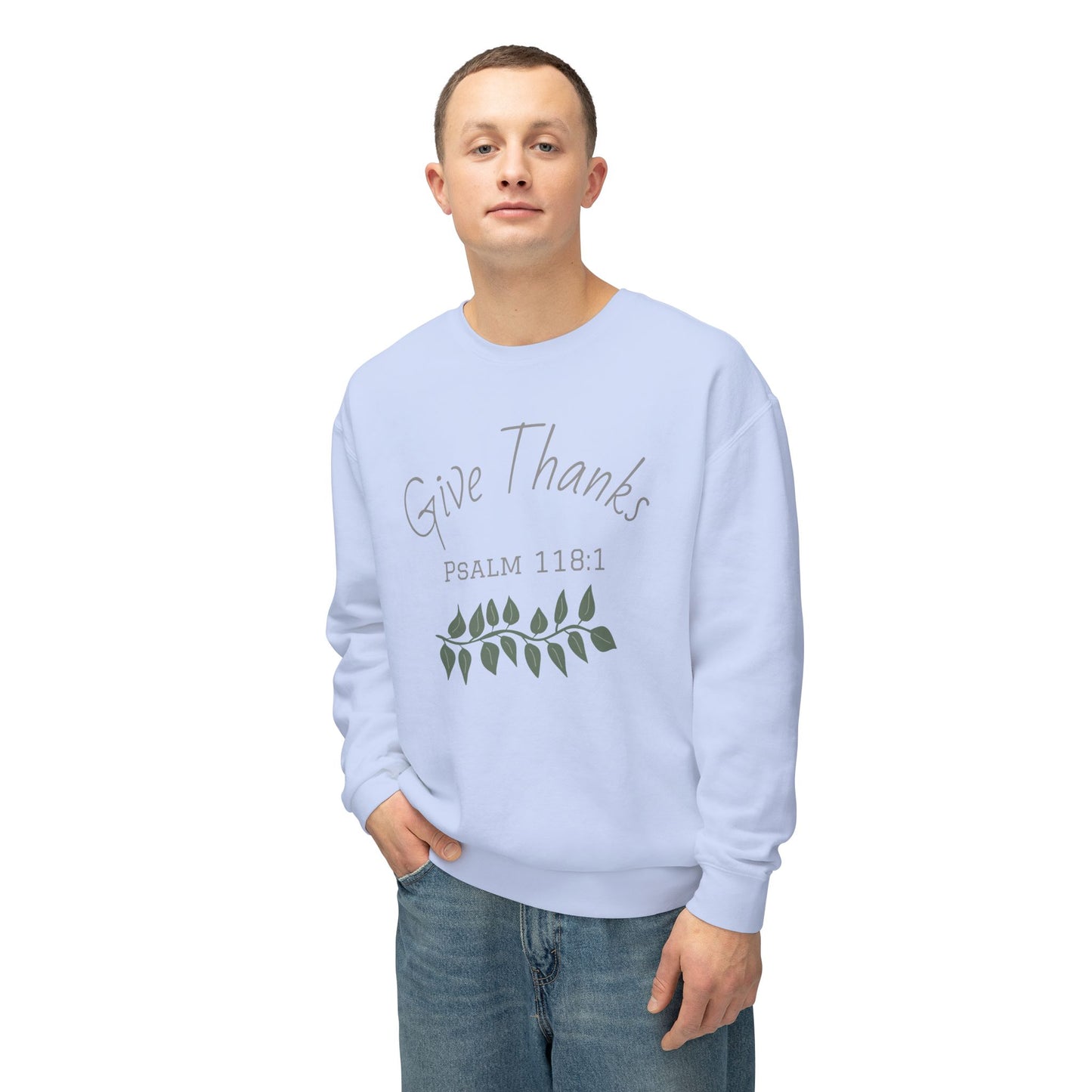 Give Thanks - Psalm 118:1 Sweatshirt