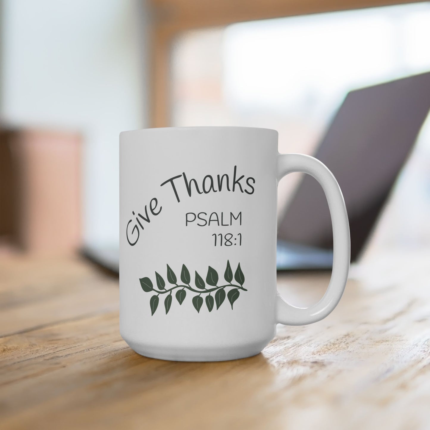 Give Thanks Mug - Psalm 118:1 (11 or 15 oz)